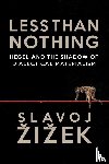 Zizek, Slavoj - Less Than Nothing