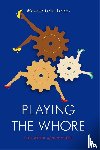 Grant, Melissa Gira - Playing the Whore