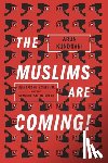 Kundnani, Arun - The Muslims Are Coming!