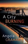 Graham, Angela - A City Burning