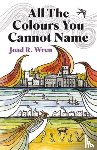 R Wren, Joad - All The Colours You Cannot Name