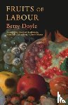 Doyle, Betty - Fruits of Labour