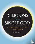 Crook, Zeba - Religions of a Single God - A Critical Introduction to Monotheisms from Judaism to Baha'i