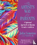 Cameron, Julia, Lively, Emma - The Artist's Way for Parents
