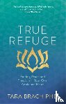 Brach, Tara - True Refuge