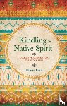 Linn, Denise - Kindling the Native Spirit