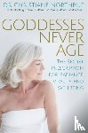 Northrup, Dr. Christiane - Goddesses Never Age