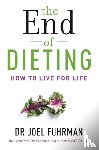 Fuhrman, Dr Joel - The End of Dieting