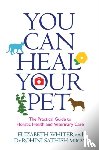 Whiter, Elizabeth, Sathish, Dr Rohini - You Can Heal Your Pet