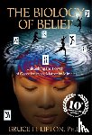 Lipton, Bruce H. - The Biology of Belief