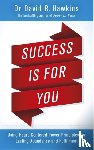 Hawkins, David R. - Success Is for You