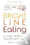 Peirce Thompson, Susan - Bright Line Eating