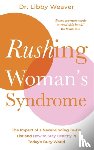 Weaver, Dr. Libby - Rushing Woman's Syndrome