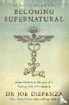 Dispenza, Dr Joe - Becoming Supernatural