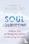 Villoldo, Alberto - Soul Journeying