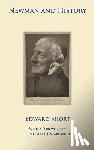 Short, Edward - Newman and History