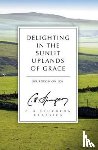 Spurgeon, C. H. - Delighting in the Sunlit Uplands of Grace