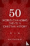 Blackburn, Earl M. - 50 World Changing Events in Christian History