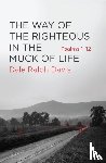 Davis, Dale Ralph - The Way of the Righteous in the Muck of Life