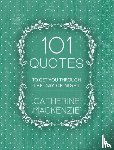 MacKenzie, Catherine - 101 Quotes