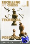 Aagaard, Grandmaster Jacob - Excelling at Chess Volume 1 - Technical and Positional Chess