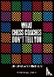 Doknjas, John, Doknjas, Victoria - What Chess Coaches Don't Tell You