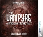 Conan Doyle, Sir Arthur, Kipling, Rudyard, Stoker, Bram, Collins, Wilkie - The Vampyre and Other Short Gothic Tales