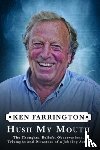 Farrington, Ken - Hush My Mouth