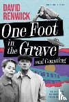 Renwick, David - One Foot in the Grave and Counting