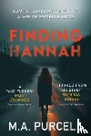 Purcell, M.A. - Finding Hannah - A pulse-pounding thriller you won't want to miss