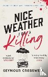 Cresswell, Seymour - Nice Weather for A Killing