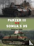 Zaloga, Steven J. (Author) - Panzer III vs Somua S 35