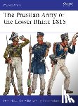 Hofschroer, Peter - The Prussian Army of the Lower Rhine 1815