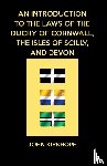 Kirkhope, John - An Introduction to the Laws of the Duchy of Cornwall, the Isles of Scilly, and Devon