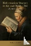 Kilroy, Phil - Reformation Women in Ireland 1660-1760
