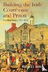 Butler, Richard - Building the Irish Courthouse and Prison