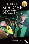 Moore, Cormac - The Irish Soccer Split