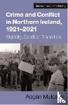 Mulcahy, Aogan - Crime and Conflict in Northern Ireland, 1921-2021
