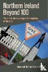 Bell, Desmond, O'Dowd, Liam - Northern Ireland Beyond 100: