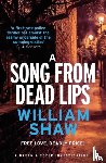 Shaw, William - A Song from Dead Lips