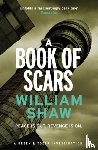 Shaw, William - A Book of Scars