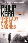 Kerr, Philip - The Lady From Zagreb - Bernie Gunther Thriller 10