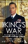 Logue, Mark, Conradi, Peter - The King's War