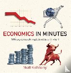Kishtainy, Niall - Economics in Minutes