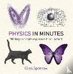 Sparrow, Giles - Physics in Minutes