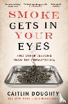 Doughty, Caitlin - Smoke Gets in Your Eyes