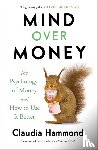 Hammond, Claudia - Mind Over Money