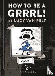 Schulz, Charles M. - How to be a Grrrl
