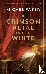 Faber, Michel - The Crimson Petal And The White
