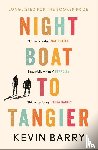 Barry, Kevin - Night Boat to Tangier